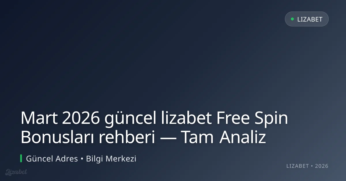 lizabet Free Spin Bonusları rehberi — Tam Analiz lizabet Free Spin Bonusları rehberi — Tam Analiz