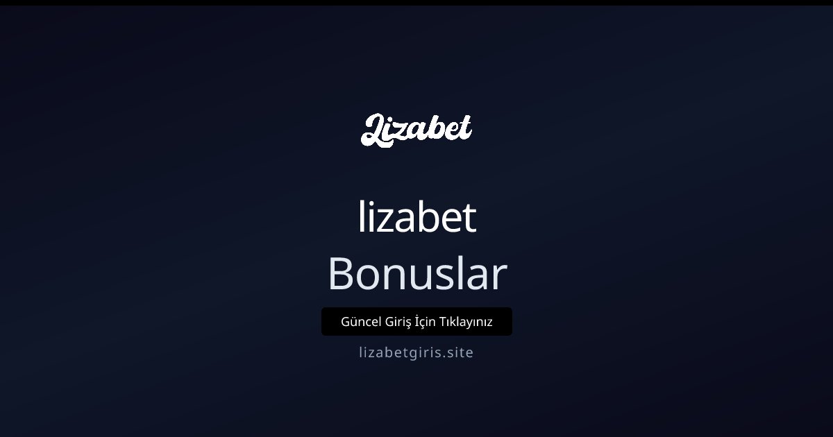 lizabet Bonuslar