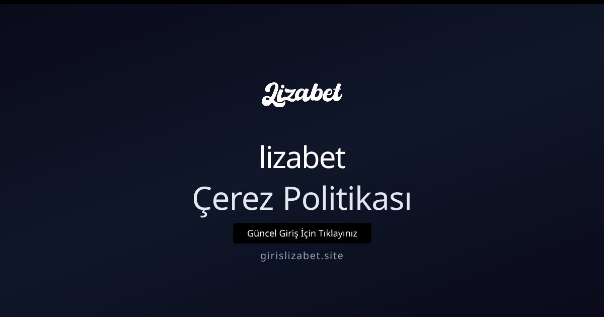 lizabet Çerez Politikası