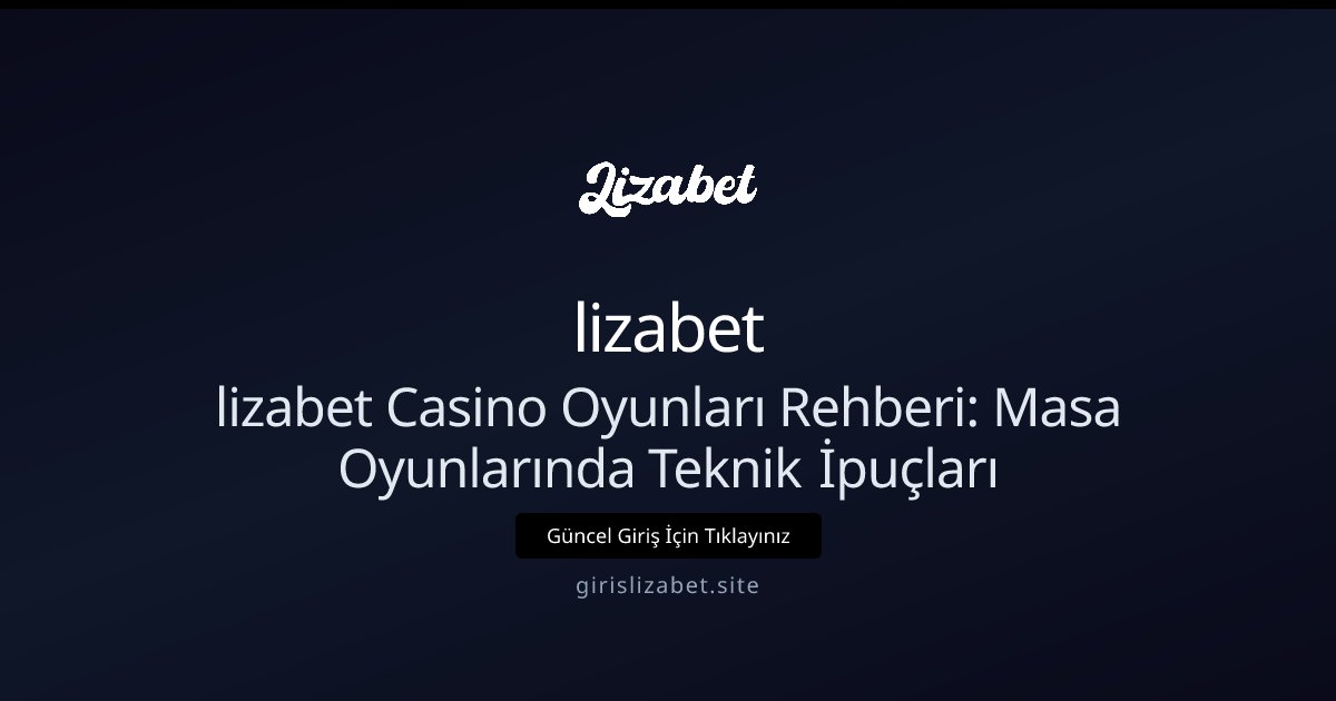lizabet lizabet Casino Oyunları Rehberi — İleri Seviye İpuçları