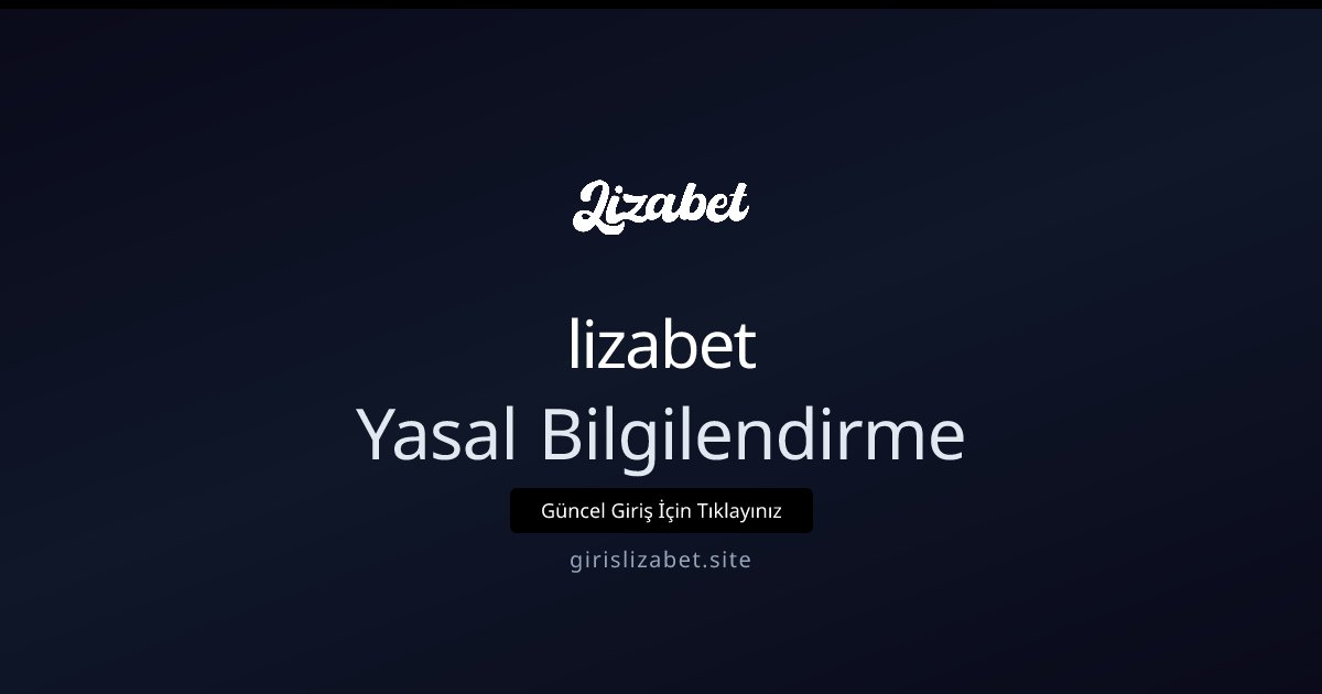 lizabet Yasal Bilgilendirme